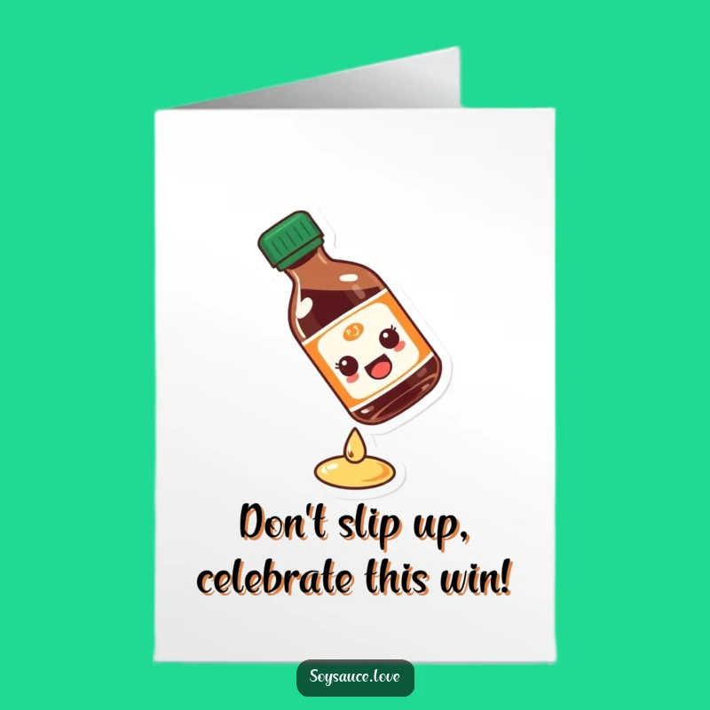 Free Printable Congrats Card: Slipping Soy Sauce Bottle - Funny Downloadable Celebration